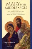 Mary in the Middle Ages The Blessed Virgin Mary in the Thought of Medieval Latin Theologians  9780898708455 Front Cover