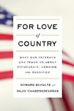 For Love of Country What Our Veterans Can Teach Us about Citizenship, Heroism, and Sacrifice  9781101874455 Front Cover