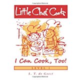 Little Chef Cooks I Can Cook, Too! 2012 9781475287455 Front Cover