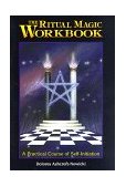 Ritual Magic Workbook A Practical Course of Self-Initiation 1998 9781578630455 Front Cover