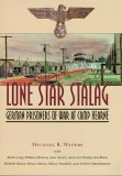 Lone Star Stalag German Prisoners of War at Camp Hearne 2006 9781585445455 Front Cover