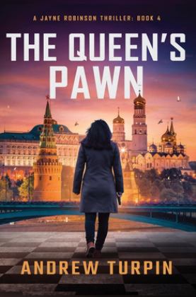 Queen's Pawn A Jayne Robinson Thriller, Book 4 1st 9781788750455 Front Cover