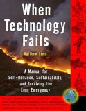 When Technology Fails A Manual for Self-Reliance, Sustainability, and Surviving the Long Emergency, 2nd Edition 2nd 9781933392455 Front Cover