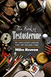 Book of Testosterone Stuff Men Say 2013 9781938467455 Front Cover