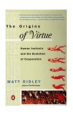 Origins of Virtue Human Instincts and the Evolution of Cooperation
