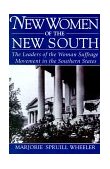New Women of the New South The Leaders of the Woman Suffrage Movement in the Southern States cover art