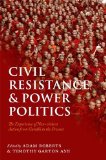 Civil Resistance and Power Politics The Experience of Non-Violent Action from Gandhi to the Present cover art
