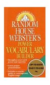Random House Webster's Power Vocabulary Builder Strengthen Your Word Power and Expertise; Learn Proper Pronunciation; Includes a Concise Guide to Contemporary English Usage 1996 9780345405456 Front Cover