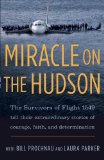 Miracle on the Hudson The Extraordinary Real-Life Story Behind Flight 1549, by the Survivors 2010 9780345520456 Front Cover