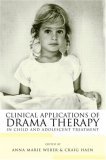 Clinical Applications of Drama Therapy in Child and Adolescent Treatment  cover art