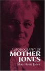 Autobiography of Mother Jones  9780486436456 Front Cover