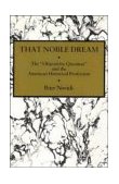 That Noble Dream The "Objectivity Question" and the American Historical Profession cover art