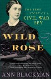Wild Rose The True Story of a Civil War Spy cover art