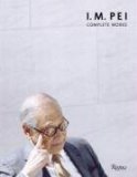 I. M. Pei Complete Works  9780847831456 Front Cover
