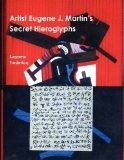 Artist Eugene J. Martin's Secret Hieroglyphs 2009 9780982570456 Front Cover