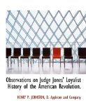 Observations on Judge Jones' Loyalist History of the American Revolution 2010 9781140601456 Front Cover