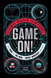 Game On! Video Game History from Pong and Pac-Man to Mario, Minecraft, and More  9781250294456 Front Cover