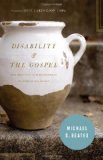 Disability and the Gospel How God Uses Our Brokenness to Display His Grace cover art
