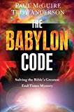 Babylon Code Solving the Bible's Greatest End-Times Mystery  9781455589456 Front Cover