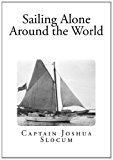 Sailing Alone Around the World 2013 9781493620456 Front Cover