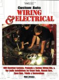 Custom Auto Wiring and Electrical HP1545 OEM Electrical Systems, Premade and Custom Wiring Kits, and Car Audio Installations for Street Rods, Muscle Cars, Race Cars, Trucks and Restorations 2009 9781557885456 Front Cover