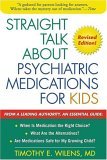 Straight Talk about Psychiatric Medications for Kids, Revised Edition 2nd 9781572309456 Front Cover