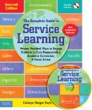 Complete Guide to Service Learning Proven, Practical Ways to Engage Students in Civic Responsibility, Academic Curriculum, and Social Action cover art