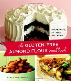 Gluten-Free Almond Flour Cookbook Breakfasts, Entrees, and More 2009 9781587613456 Front Cover