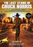 Last Stand of Chuck Norris 400 All New Facts about the Most Terrifying Man in the Universe 2011 9781592406456 Front Cover