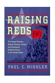 Raising Reds The Young Pioneers, Radical Summer Camps, and Communist Political Culture in the United States cover art