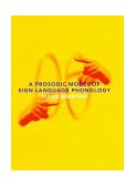 Prosodic Model of Sign Language Phonology 1999 9780262024457 Front Cover