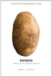 Potato A History of the Propitious Esculent cover art