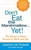 Don't Eat the Marshmallow Yet! The Secret to Sweet Success in Work and Life cover art