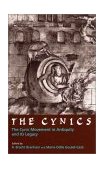Cynics The Cynic Movement in Antiquity and Its Legacy