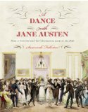 Dance with Jane Austen How a Novelist and Her Characters Went to the Ball cover art
