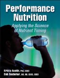 Performance Nutrition Applying the Science of Nutrient Timing cover art