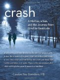 Crash A Mother, a Son, and the Journey from Grief to Gratitude 2012 9780762780457 Front Cover