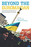Beyond the Euromaidan: Comparative Perspectives on Advancing Reform in Ukraine  9780804798457 Front Cover