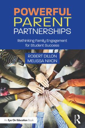 Powerful Parent Partnerships Rethinking Family Engagement for Student Success  9780815394457 Front Cover