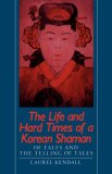 Life and Hard Times of a Korean Shaman Of Tales and Telling Tales cover art
