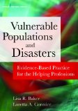Disasters and Vulnerable Populations Evidence-Based Practice for the Helping Professions  9780826198457 Front Cover