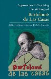 Approaches to Teaching the Writings of Bartolome de Las Casas  9780873529457 Front Cover
