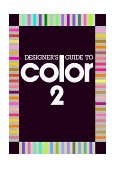 Designer's Guide to Color 2 1985 9780877013457 Front Cover