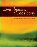 Love, Reason, and God's Story An Introduction to Catholic Sexual Ethics cover art
