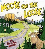 Moose on the Loose 1987 9780892722457 Front Cover