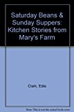 Saturday Beans & Sunday Suppers: Kitchen Stories from Mary's Farm cover art