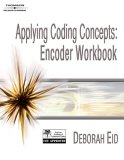 Applying Coding Concepts Encoder Workbook 2007 9781418048457 Front Cover
