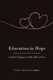 Education in Hope Critical Pedagogies and the Ethic of Care  9781433108457 Front Cover