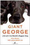 Giant George Life with the World's Biggest Dog  9781455511457 Front Cover