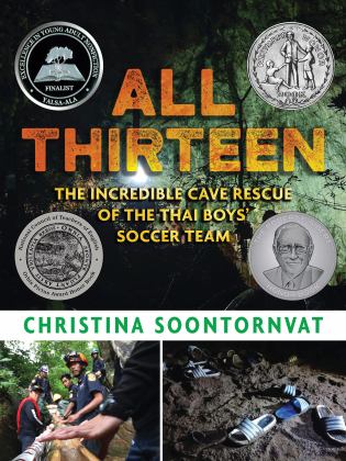 All Thirteen: the Incredible Cave Rescue of the Thai Boys' Soccer Team  9781536209457 Front Cover
